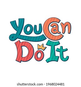 Inspirational poster saying You Can Do It. Motivational phrase. Vector illustration.