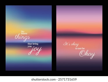 Inspirational posters with colorful gradients. Motivational quotes emphasize joy and acceptance. Vibrant colors create a calming, uplifting atmosphere.