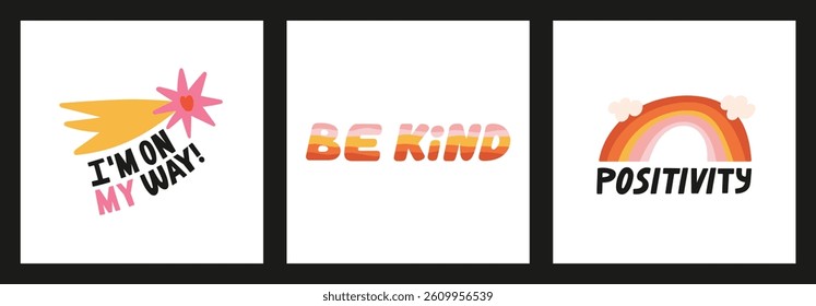 Inspirational posters with positive hand drawn letterings and cute illustrations. Be kind, positive and believe in yourself. Cute colors. Love and harmony concept.