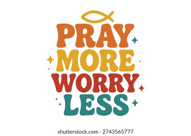 Inspirational pray more worry less quote with fish symbol