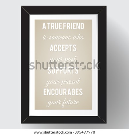Inspirational quotation about friendship. Vector illustration.