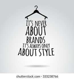 Inspirational quotation about women,style and fashion. Vector art.