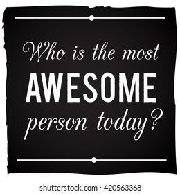 Inspirational quotation on black board. Vector art.