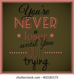 Inspirational quotation in retro style. Vector art.