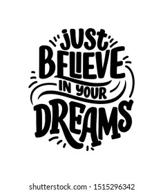 Inspirational quote about dream. Hand drawn vintage illustration with lettering and decoration elements. Drawing for prints on t-shirts and bags, stationary or poster. Vector