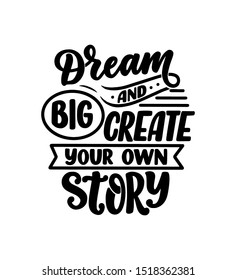 Inspirational quote about dream. Hand drawn vintage illustration with lettering and decoration elements. Drawing for prints on t-shirts and bags, stationary or poster. Vector