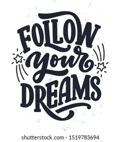 Inspirational quote about dream. Hand drawn vintage illustration with lettering and decoration elements. Drawing for prints on t-shirts and bags, stationary or poster. Vector