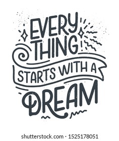 Inspirational quote about dream. Hand drawn vintage illustration with lettering and decoration elements. Drawing for prints on t-shirts and bags, stationary or poster. Vector