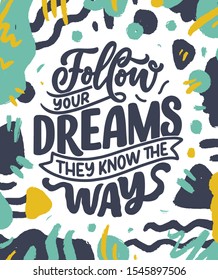 Inspirational quote about dream. Hand drawn vintage illustration with lettering and decoration elements. Drawing for prints on t-shirts and bags, stationary or poster. Vector