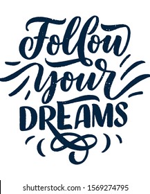 Inspirational quote about dream. Hand drawn vintage illustration with lettering and decoration elements. Drawing for prints on t-shirts and bags, stationary or poster. Vector