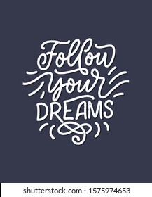 Inspirational quote about dream. Hand drawn vintage illustration with lettering and decoration elements. Drawing for prints on t-shirts and bags, stationary or poster. Vector