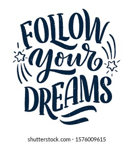 Inspirational quote about dream. Hand drawn vintage illustration with lettering and decoration elements. Drawing for prints on t-shirts and bags, stationary or poster. Vector