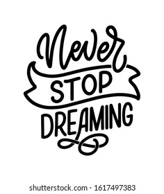 Inspirational quote about dream. Hand drawn vintage illustration with lettering and decoration elements. Drawing for prints on t-shirts and bags, stationary or poster. Vector