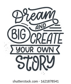 Inspirational quote about dream. Hand drawn vintage illustration with lettering and decoration elements. Drawing for prints on t-shirts and bags, stationary or poster. Vector