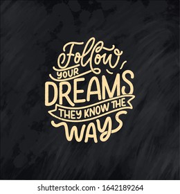 Inspirational quote about dream. Hand drawn vintage illustration with lettering and decoration elements. Drawing for prints on t-shirts and bags, stationary or poster. Vector