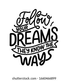 Inspirational quote about dream. Hand drawn vintage illustration with lettering and decoration elements. Drawing for prints on t-shirts and bags, stationary or poster. Vector