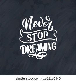 Inspirational quote about dream. Hand drawn vintage illustration with lettering and decoration elements. Drawing for prints on t-shirts and bags, stationary or poster. Vector