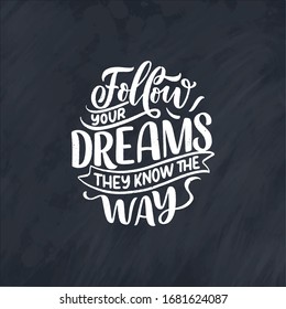 Inspirational quote about dream. Hand drawn vintage illustration with lettering and decoration elements. Drawing for prints on t-shirts and bags, stationary or poster. Vector