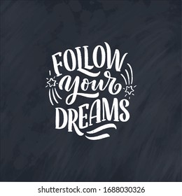 Inspirational quote about dream. Hand drawn vintage illustration with lettering and decoration elements. Drawing for prints on t-shirts and bags, stationary or poster. Vector
