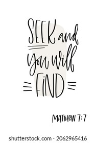 Inspirational quote about learning, finding truth and discovering. Seek and you will find, Matthew 7:7 Bible verse for educational projects.