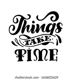 Inspirational quote about life and motivation. Hand drawn vintage illustration with lettering and decoration elements. Drawing for prints on t-shirts and bags, stationary or poster. Vector