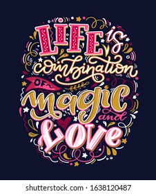 Inspirational quote about life and motivation. Hand drawn vintage illustration with lettering and decoration elements. Drawing for prints on t-shirts and bags, stationary or poster. Vector