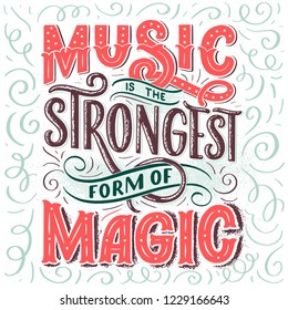 Inspirational quote about music. Hand drawn vintage illustration with lettering. Phrase for print on t-shirts and bags, stationary or as a poster. Vector