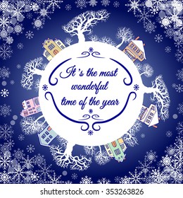 Inspirational quote about winter. It's the most wonderful time of the year.Design for christmas greeting cards and poster. Cartoon  globe with winter landscape