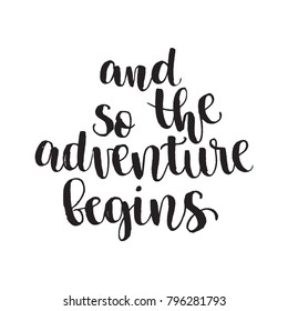 Inspirational quote And so the adventure begins. Hand lettering design element. Ink brush calligraphy. Vector illustration