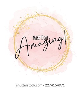 Inspirational quote background with a watercolour and gold glitter design