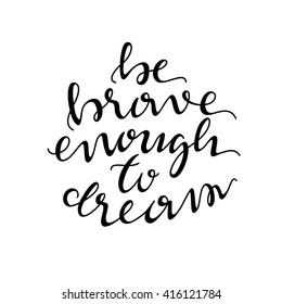 Inspirational Quote Be Brave Enough Dream Stock Vector (Royalty Free ...