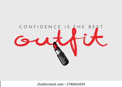 Inspirational quote confidence is the best outfit slogan / Vector illustration design for t shirt graphics, fashion prints, stickers, cards etc