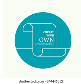 Inspirational quote. Create your own opportunities. 