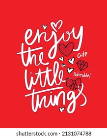 Inspirational quote and cute hearts cartoon drawings vector illustration design for fashion graphics and t shirt prints