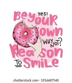 Inspirational quote design with hand holds pink donut