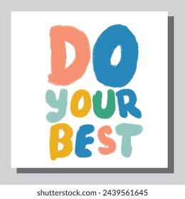 Inspirational quote do your best. Modern calligraphy. Brush painted letters, vector illustration. Lettering template for banner, flyer or gift card.
