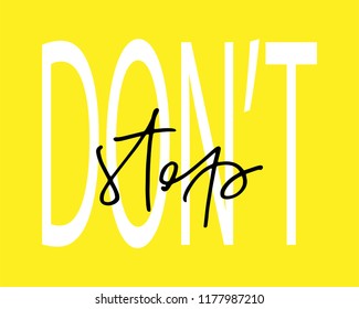 Inspirational quote don't stop. Hand written calligraphy vector