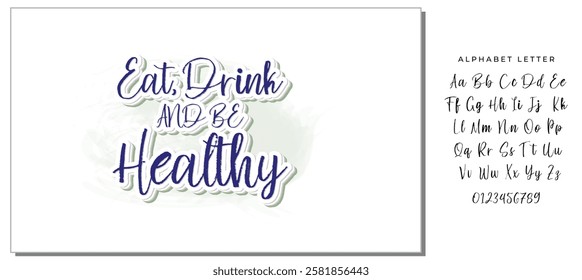 Inspirational quote "Eat, drink and be healthy".Hand lettering design element. Ink brush calligraphy. Vector illustration
