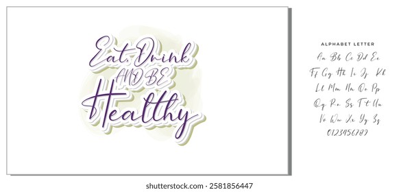 Inspirational quote "Eat, drink and be healthy".Hand lettering design element. Ink brush calligraphy. Vector illustration