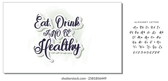 Inspirational quote "Eat, drink and be healthy".Hand lettering design element. Ink brush calligraphy. Vector illustration