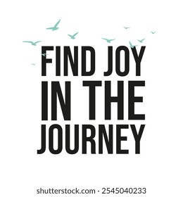  Inspirational Quote: 'Find Joy in the Journey' with Soaring Blue Birds