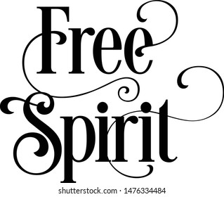 Inspirational Quote - Free Spirit - Cool Inspiring And Motivational Quotes Vector Text - Black And White Sayings - Typography Or Artistic Lettering
