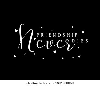 Inspirational Quote Friendship Never Dies Stock Vector (Royalty Free ...