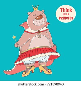 Inspirational quote with funny bear princess . Cartoon vector illustration.
