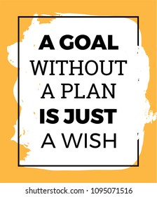 Inspirational Quote. A Goal Without a Plan Is Just A Wish. Yellow Background