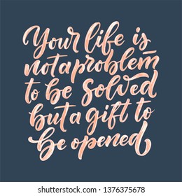 Inspirational quote. Hand drawn vintage illustration with lettering and decoration elements. Drawing for prints on t-shirts and bags, stationary or poster. Vector