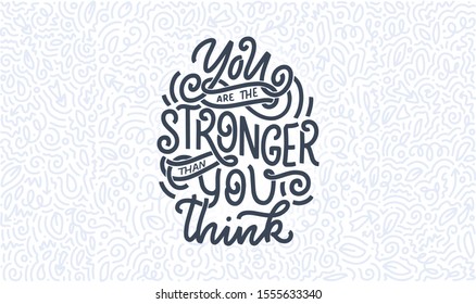 Inspirational quote. Hand drawn vintage illustration with lettering and decoration elements. Drawing for prints on t-shirts and bags, stationary or poster. Vector