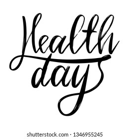 Inspirational quote. Handlettering quote “Health day”. Vector lettering. Post card, greeting quote.