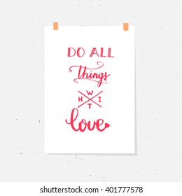 Inspirational quote handwritten with black ink and brush, custom lettering for posters, t-shirts and cards. Vector calligraphy with quote "Do all things with Love"