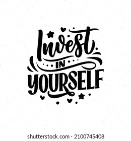 Inspirational quote - Invest in Yourself. Modern calligraphy. Brush painted letters, vector